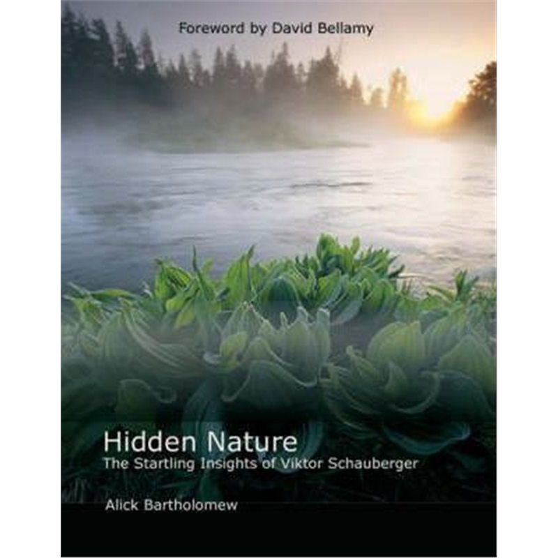 预订Hidden Nature:The Startling Insights of Viktor Schauberger