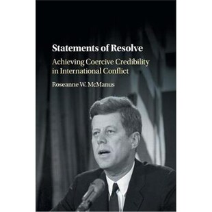 按需印刷Statements of Resolve:Achieving Coercive Credibility in International Conflict[9781316621387]