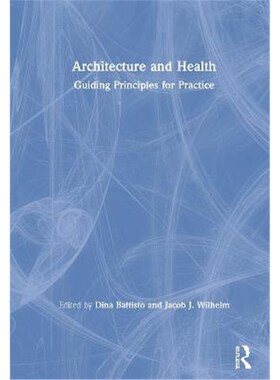 按需印刷不退不换Architecture and Health:Guiding Principles for Practice[9780367075217]