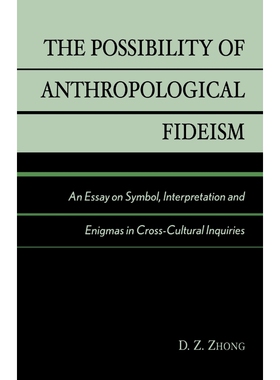 按需印刷The Possibility of Anthropological Fideism[9780761827443]
