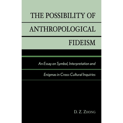 按需印刷不退不换The Possibility of Anthropological Fideism[9780761827443]