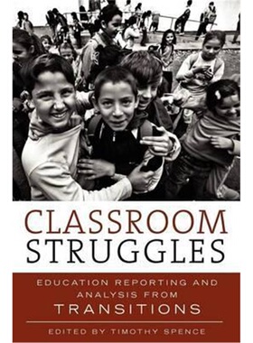 按需印刷不退不换Classroom Struggles:Education Reporting and Analysis from Transitions[9780983602101]