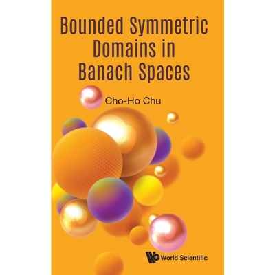 按需印刷不退不换Bounded Symmetric Domains in Banach Spaces[9789811214103]