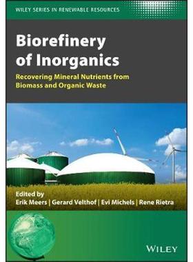 按需印刷Biorefinery of Inorganics:Recovering Mineral Nutrients from Biomass and Organic Waste[9781118921456]
