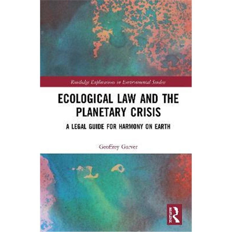 按需印刷不退不换Ecological Law and the Planetary Crisis:A Legal Guide for Harmony on Earth[9780367894511]