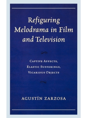 按需印刷Refiguring Melodrama in Film and Television[9780739172537]