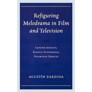 按需印刷Refiguring Melodrama in Film and Television[9780739172537]