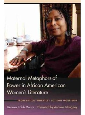 预订Maternal Metaphors of Power in African American Women's Literature:From Phillis Wheatley to Toni Morrison