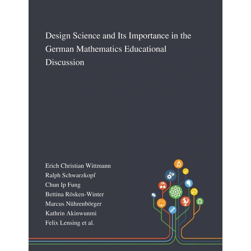 按需印刷不退不换Design Science and Its Importance in the German Mathematics Educational Discussion[9781013267482]