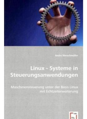 预订【德语】 Linux - Systeme in Steuerungsanwendungen:Maschinensteuerung unter der Basis Linux m