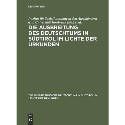 按需印刷DEG Die Ausbreitung des Deutschtums in Südtirol im Lichte der Urkunden[9783486765649]