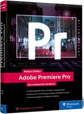 预订【德语】 Adobe Premiere Pro:Schritt für Schritt zum perfekten Film: Videoschnitt, Effekte, S