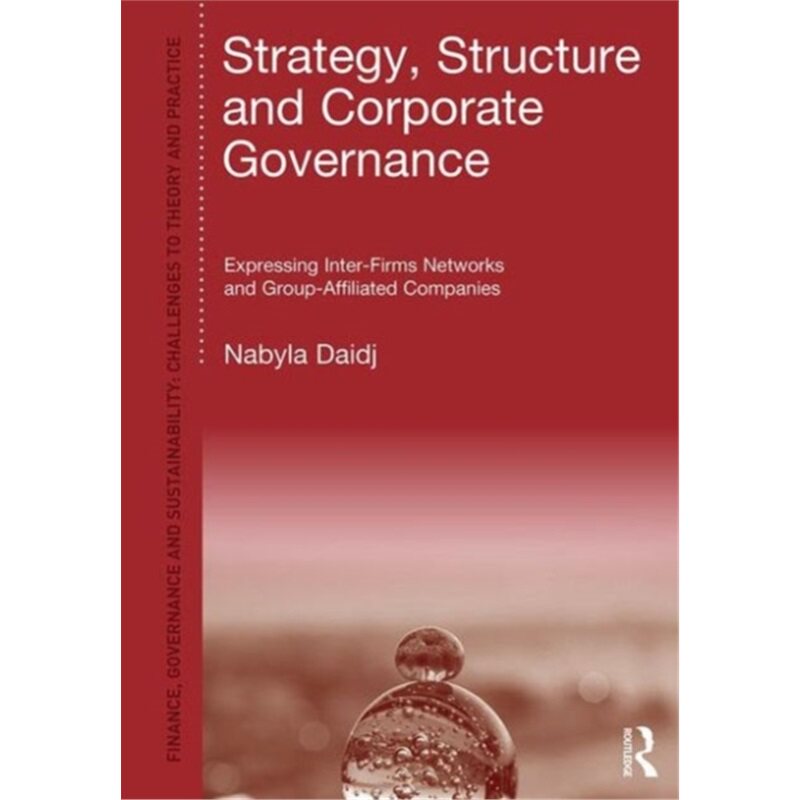 预订不退不换Strategy, Structure and Corporate Governance:Expressing inter-firm networks and [9781472452924]