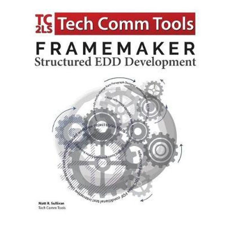 按需印刷不退不换FrameMaker 2017 - Structured EDD Development Workbook[9780996715737]
