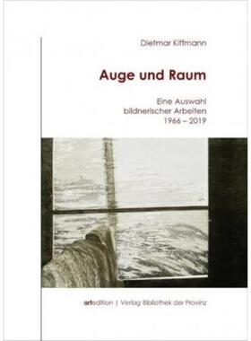 预订不退不换德语 Dietmar Kiffmann - Auge und Raum:Eine Auswahl bildnerischer Arbeiten 1966-2019