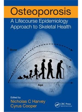 按需印刷图书Osteoporosis:A Lifecourse Epidemiology Approach to Skeletal Health[9781138196162]