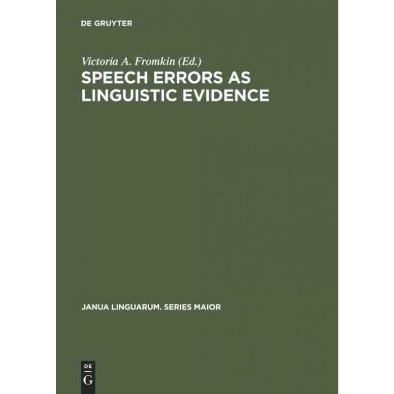 按需印刷不退不换DEG Speech Errors as Linguistic Evidence[9789027926685]