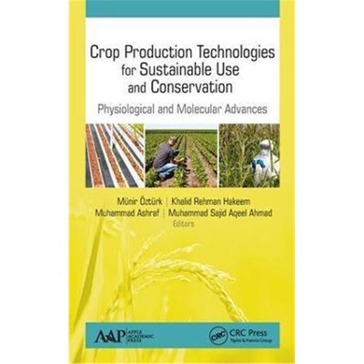 预订Crop Production Technologies for Sustainable Use and Conservation:Physiological and Molecular Advances