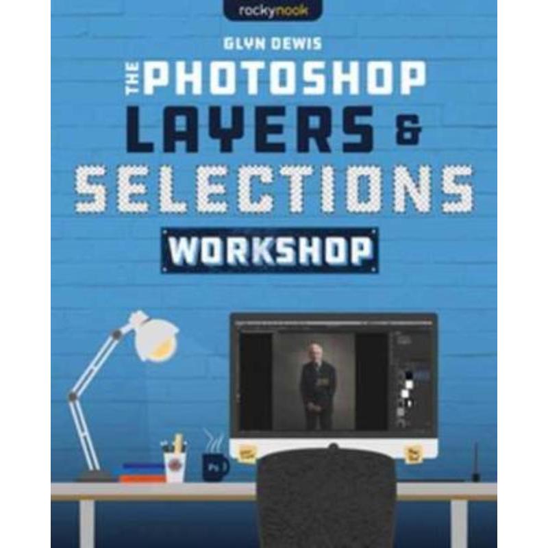 预订The Photoshop Layers and Selections Workshop