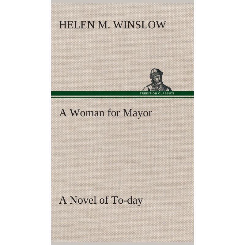 按需印刷不退不换A Woman for Mayor A Novel of To-day[9783849519643]