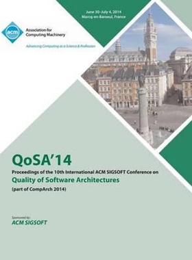 按需印刷QoSA14 10th International ACM SIGSOFT Conference on the Quality of Software Architectures  14[9781450331173]