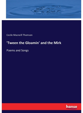 按需印刷Tween the Gloamin' and the Mirk[9783337179588]