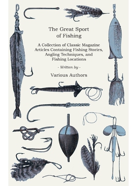预订不退不换The Great Sport of Fishing - A Collection of Classic Magazine Articles Containing Fishing Stories, A