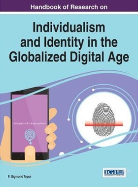 按需印刷不退不换Handbook of Research on Individualism and Identity in the Globalized Digital Age[9781522505228]