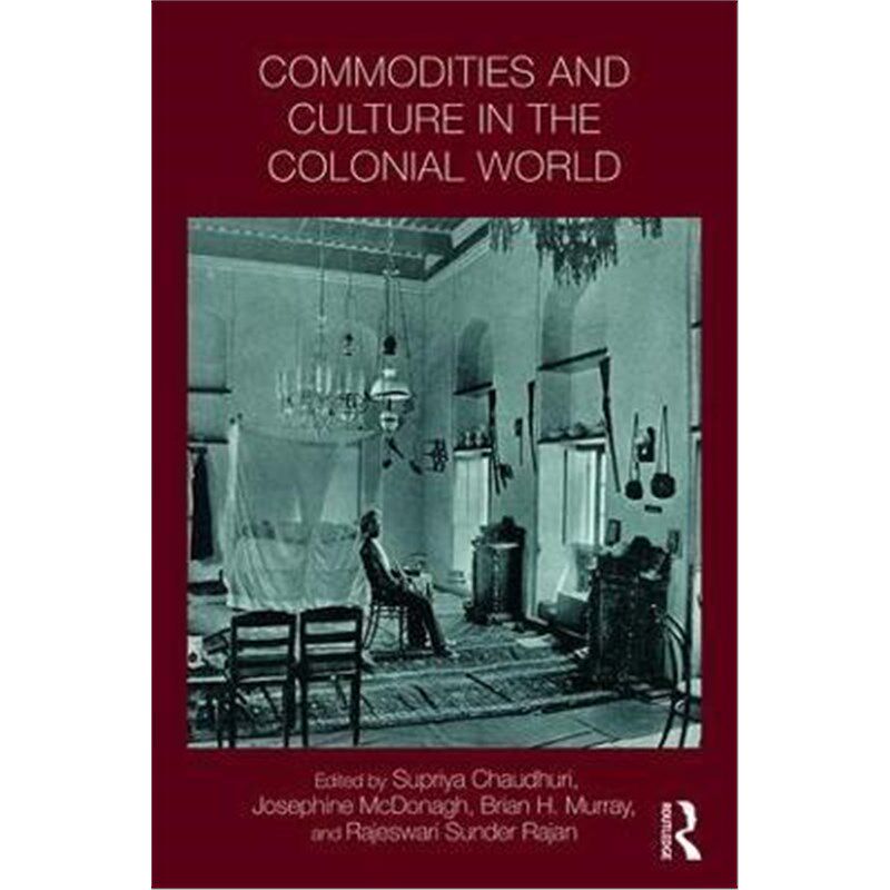 按需印刷不退不换Commodities and Culture in the Colonial World[9781138214736]
