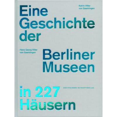 预订不退不换德语 Eine Geschichte der Berliner Museen in 227 Häusern: