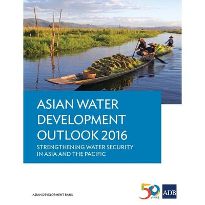 按需印刷Asian Water Development Outlook 2016 - Strengthening Water Security in Asia and the Pacific[9789292575434]