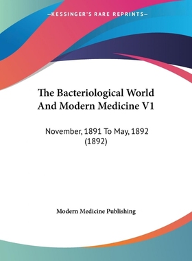 按需印刷The Bacteriological World And Modern Medicine V1[9781120871220]