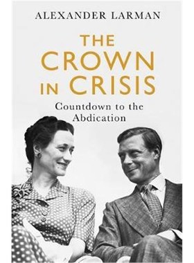 预订The Crown in Crisis:Countdown to the Abdication