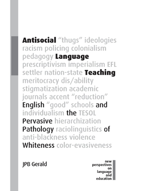 按需印刷Antisocial Language Teaching:English and the Pervasive Pathology of Whiteness[9781800413276]