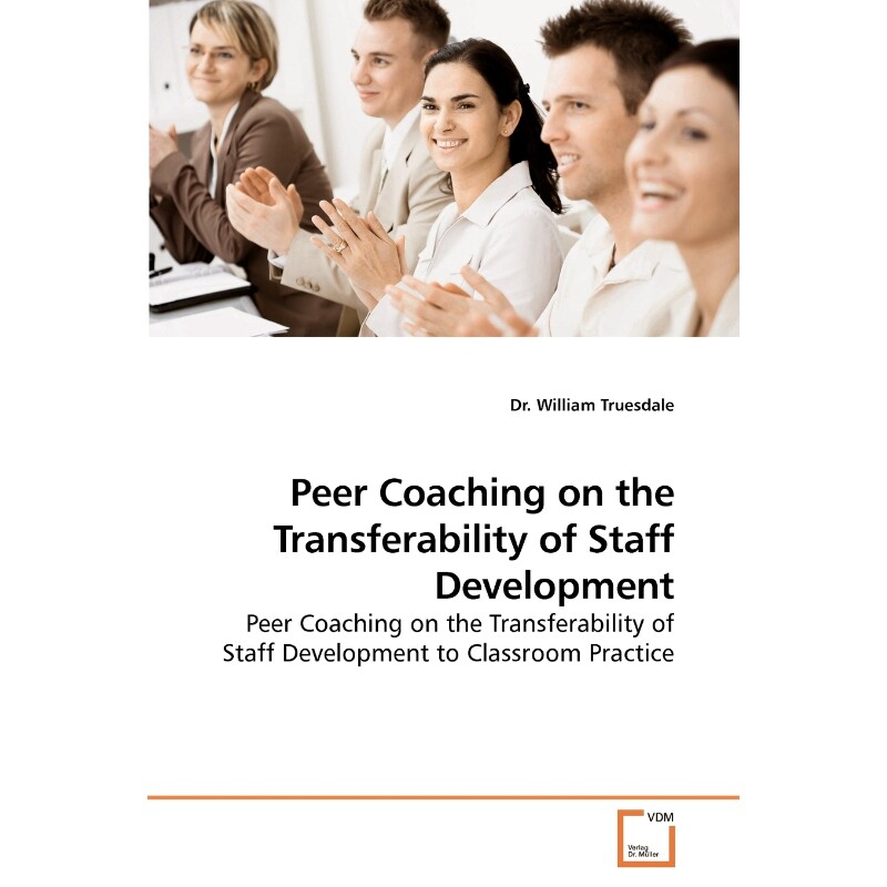 按需印刷不退不换Peer Coaching on the Transferability of Staff Development[9783639219791]