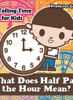 按需印刷What Does Half Past the Hour Mean?- A Telling Time Book for Kids[9781683215349]