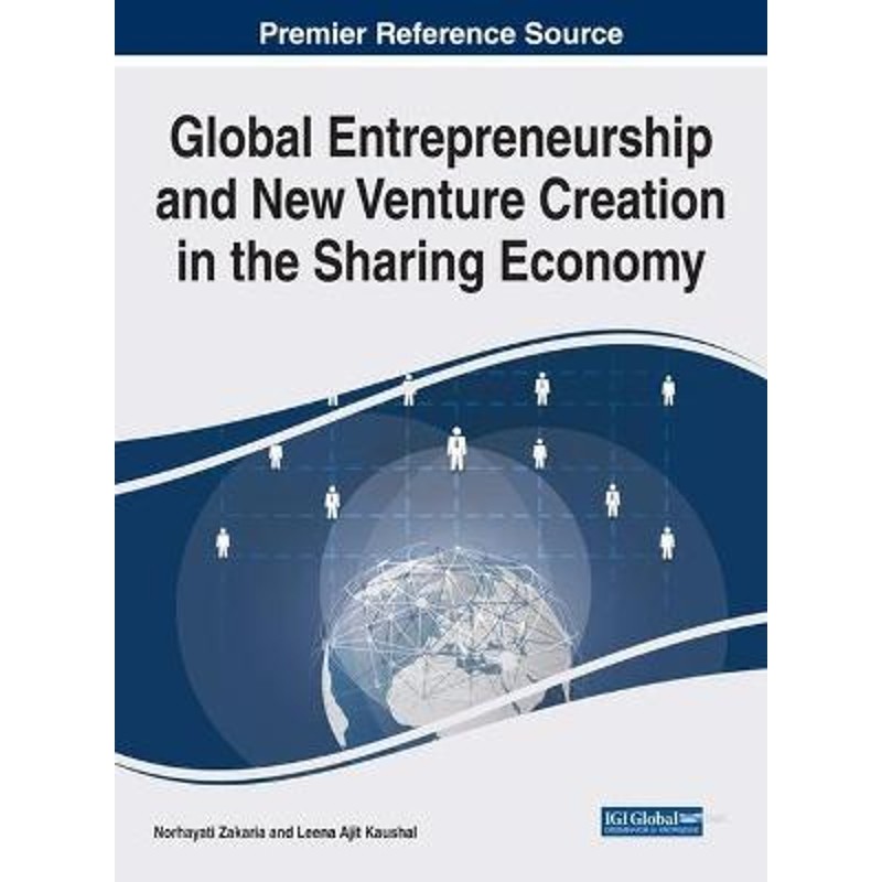 按需印刷不退不换Global Entrepreneurship and New Venture Creation in the Sharing Economy[9781522528357]