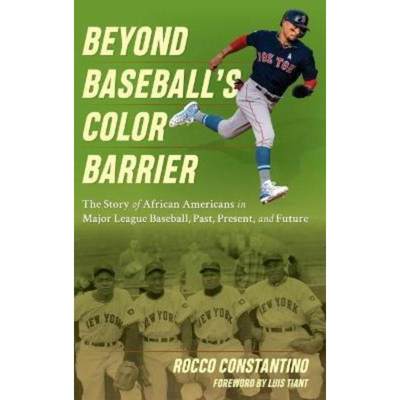 预订Beyond Baseball's Color Barrier:The Story of African Americans in Major League Baseball, Past, Present, and Future