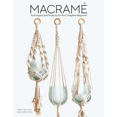 预订Macrame:Techniques and Projects for the Compete Beginner