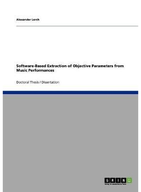 按需印刷不退不换Software-Based Extraction of Objective Parameters from Music Performances[9783640294961]