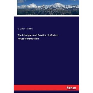 House Principles and Practice 按需印刷The Construction Modern 9783744666527