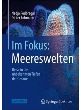 预订不退不换Im Fokus: Meereswelten:Reise in die unbekannten Tiefen der Ozeane