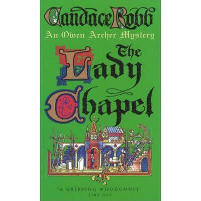 预订不退不换The Lady Chapel:(The Owen Archer Mysteries: book II): an unmissable and unputdownable medieval murder myster