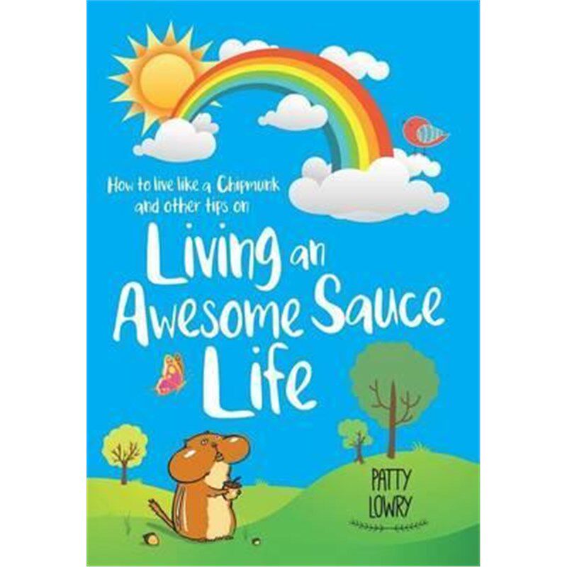 按需印刷不退不换How to Live Like a Chipmunk and Other Tips on Living an Awesome Sauce Life[9781504353687]