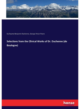 按需印刷不退不换Selections from the Clinical Works of Dr. Duchenne (de Boulogne)[9783337277659]
