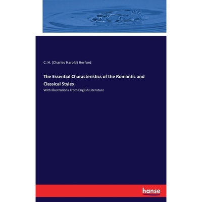 按需印刷不退不换The Essential Characteristics of the Romantic and Classical Styles[9783337008222]