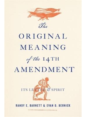预订The Original Meaning of the Fourteenth Amendment:Its Letter and Spirit