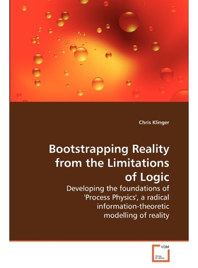按需印刷Bootstrapping Reality from the             Limitations of Logic[9783639250091]