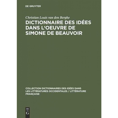 按需印刷DEG Dictionnaire des idées dans l oeuvre de Simone de Beauvoir[9783111026954]
