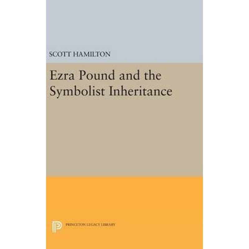 按需印刷不退不换Ezra Pound and the Symbolist Inheritance[9780691630380]